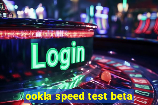 ookla speed test beta